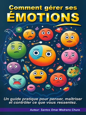 cover image of Comment gérer ses émotions.